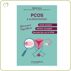 PCOS e Alimentazione: Il Metodo MyNutritional: Reset del Metabolismo e Gestione dell'Insulino-Resistenza: Guida Pratica per Bilanciare gli Ormoni e Favorire la Fertilità con la Dieta Consapevole